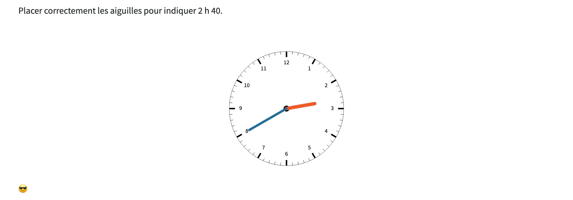 Horloge : l'élève place les aiguilles pour indiquer 2 h 40